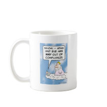Adam and Eve are out of compliance. Coffee Mug