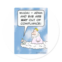 Adam and Eve are out of compliance. Round Sticker