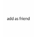 add as friend t-shirts