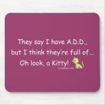 ADD full of Kitty Humor Mousepad