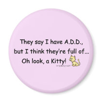 ADD Kitty Humor magnets by ironydesign ADD Kitty Humor magnets