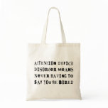 ADD Never Bored Tote Bag