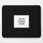 Add Your Image or Text Here Mouse Mat