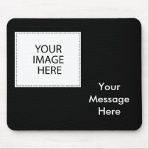 Add Your Image or Text Here mousepads