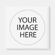 Add Your Image or Text Here magnets