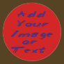 Add Your Own Image or Text