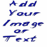 Add Your Own Image or Text