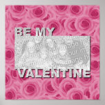 ADD Your Photo Be My Valentine Frame - Pink Roses Posters
