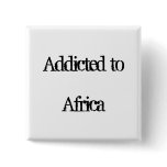 Addicted to Africa Pins