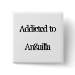 Addicted to Anguilla Pinback Button