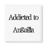 Addicted to Anguilla Refrigerator Magnet