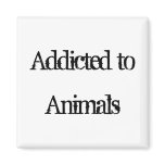 Addicted to Animals Refrigerator Magnets
