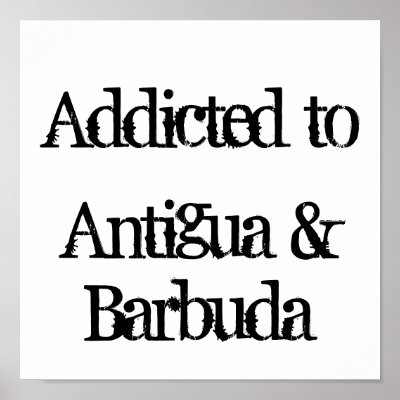 Addicted to Antigua & Barbuda Print by addictedto