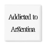 Addicted to Argentina Fridge Magnet