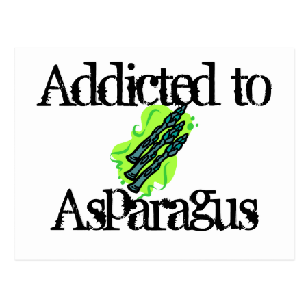 Addicted to Asparagus Post Card