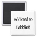 Addicted to Babbling