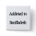 Addicted to Bangladesh