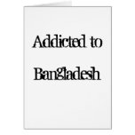 Addicted to Bangladesh Greeting Cards