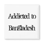 Addicted to Bangladesh Fridge Magnet