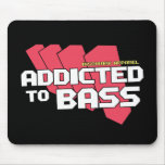 AddictedtoBassmousepads