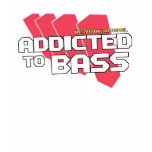 AddictedtoBasst-shirts