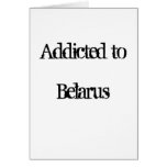 Addicted to Belarus Greeting Cards