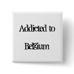 Addicted to Belgium Button
