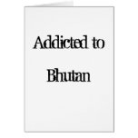 Addicted to Bhutan Greeting Card