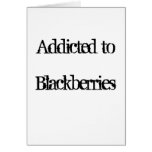 Addicted to Blackberries Greeting Cards