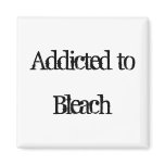 Addicted to Bleach Magnet