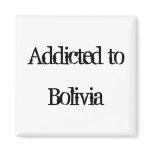 Addicted to Bolivia Magnets