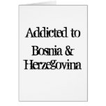 Addicted to Bosnia & Herzegovina Greeting Card