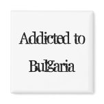 Addicted to Bulgaria Fridge Magnets