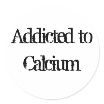 Addicted to Calcium Sticker