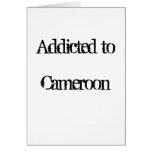 Addicted to Cameroon Greeting Card