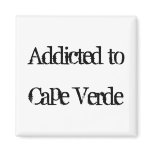 Addicted to Cape Verde Fridge Magnets