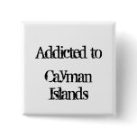 Addicted to Cayman Islands Pin
