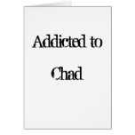 Addicted to Chad Card