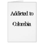 Addicted to Colombia Greeting Cards