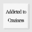 Addicted to Craziness