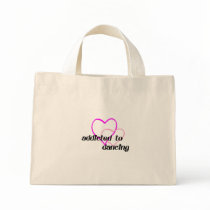 Addicted to Dancing T-shirts and Gifts. Bags