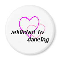 Addicted to Dancing T-shirts and Gifts. magnets by leigh10970 Addicted to Dancing T-shirts and Gifts. magnets