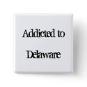Addicted to Delaware