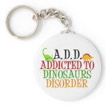 Addicted to Dinosaurs Disorder Keychains