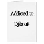 Addicted to Djibouti Greeting Cards