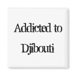 Addicted to Djibouti Refrigerator Magnets