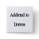 Addicted to Dorms