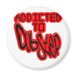 Addicted to Dubstep magnets
