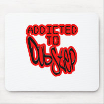 Addicted to Dubstep Mousepads