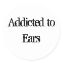 Addicted to Ears